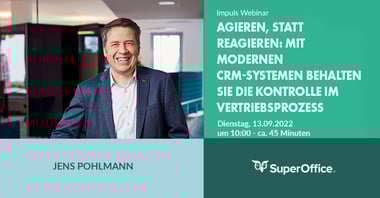 Agieren, statt reagieren: Mit modernen CRM-Systemen behalten Sie die Kontrolle im Vertriebsprozess