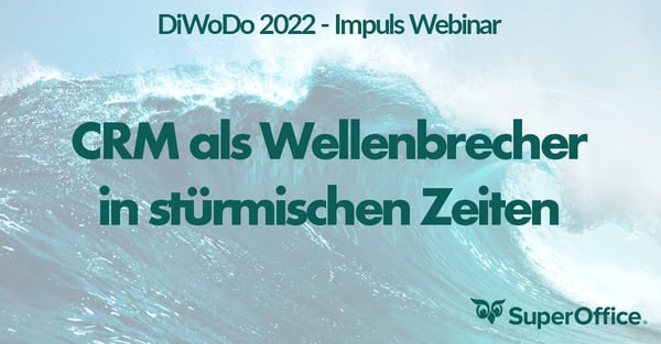 CRM als Wellenbrecher in stürmischen Zeiten